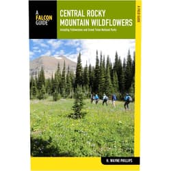 H. Wayne Phillips Central Rocky Mountain Wildflowers: Including Yellowstone And Grand Teton National Parks (Wildflower Series)