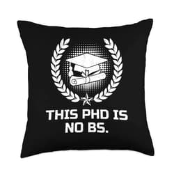 PhD Doctor Doctorate Patry PhD Queen Gift Bs Funny PhD Humor Doctor Of Philosophy Throw Pillow, 18x18, Multicolor