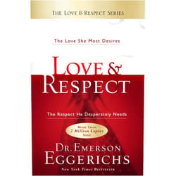 By Emerson Eggerichs (Author) Love & Respect: The Love She Most Desires; The Respect He Desperately Needs