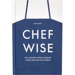 By Shari Bayer (Author) Chefwise: Life Lessons from Leading Chefs Around the World