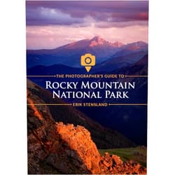 Erik Stensland,Janna Nyswander,Jerry Dorris The Photographer's Guide to Rocky Mountain National Park