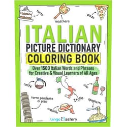Lingo Mastery Italian Picture Dictionary Coloring Book: Over 1500 Italian Words and Phrases for Creative & Visual Learners of All Ages (Color and Learn)