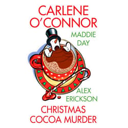Carlene O'Connor,Maddie Day,Alex Erickson Christmas Cocoa Murder