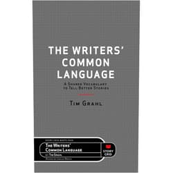 Tim Grahl,Leslie Watts The Writers' Common Language: A Shared Vocabulary to Tell Better Stories (Beats)