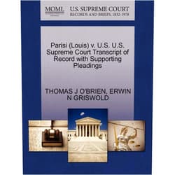 By Thomas J O'Brien (Author), Erwin N Griswold (Author) Parisi (Louis) V. U.S. U.S. Supreme Court Transcript of Record with Supporting Pleadings
