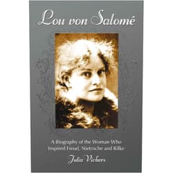By Julia Vickers (Author) Format: Kindle Edition Lou von Salome: A Biography of the Woman Who Inspired Freud, Nietzsche and Rilke