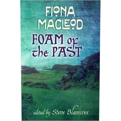 Fiona MacLeod,Steve Blamires Foam of the Past