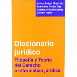 Spanish Edition by antonio-enrique-perez-luno-ramon-luis-soriano-diaz-carmelo-jose-gomez-torres (Author) Diccionario Juridico: Filosofia y Teoria del Derecho E Informatica Juridica (Biblioteca Comares de Ciencia Juridica) (Spanish Edition)