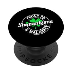 St Patricks Day Men Women Boys Girls Kids Prone to Shenanigans Malarkey St Patricks Day Men Women Kids PopSockets Adhesive PopGrip