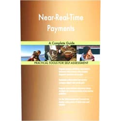 Gerardus Blokdyk Near-Real-Time Payments A Complete Guide