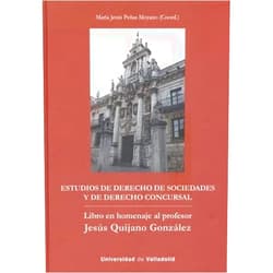 MARÍA JESÚS PEÑAS MOYANO ESTUDIOS DE DERECHO DE SOCIEDADES Y DE DERECHO CONCURSAL: LIBRO EN HOMENAJE AL PROFESOR JESÚS QUIJANO GONZÁLEZ