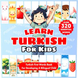 Tiny Talks Publishing Learn Turkish For Kids: Bilingual English & Turkish Children’s Book to Master First Turkish Words | Essential Early Turkish Language Learning for ... Key Topics & Over 320 Child-Essential Words