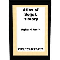 Agha H Amin Atlas of Seljuk History