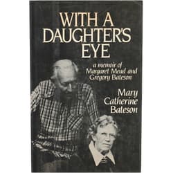 By Mary Catherine Bateson (Author) With a Daughter's Eye: A Memoir of Margaret Mead and Gregory Bateson