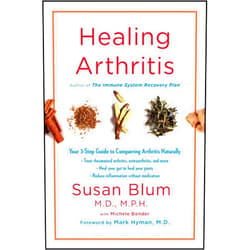 By Susan Blum MD MPH (Author), Michele Bender Dr. Mark Hyman (Foreword) & 0 more Healing Arthritis: Your 3-Step Guide to Conquering Arthritis Naturally