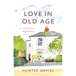 Hunter Davies Love in Old Age: My Year in the Wight House