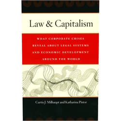 By Curtis J. Milhaupt (Author), Katharina Pistor (Author) Law & Capitalism: What Corporate Crises Reveal about Legal Systems and Economic Development around the World