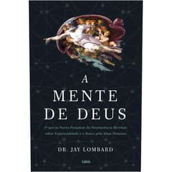Portuguese Brazilian Edition by Jay Lombard (Author) A Mente de Deus. O que as novas pesquisas da neurociencia revelam sobre espiritualidade e a busca pela alma humana (Em Portugues do Brasil)