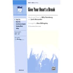 Words and music by Billy Steinberg and Josh Alexander [Demi Lovato] / arr. Alan Billingsley Give Your Heart a Break - As performed by the cast of <i>Glee</i> - Words and music by Billy Steinberg and Josh Alexander [Demi Lovato] / arr. Alan Billingsley - Choral Octavo - SAB