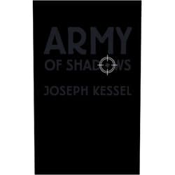 Joseph Kessel,Rainer J. Hanshe,Stuart Kendall Army of Shadows