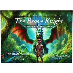 By Ms Nathan Kwesi Asiedu (Author), Ms Jadon Asiedu (Author), Dr Vera Arhin (Editor), Mrs C. Kitchen (Foreword) & 1 more The Brave Knight & the Evil Dragon: Adventures of Nathan (Blooming Hearts and Minds)
