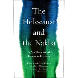 Bashir Bashir,Amos Goldberg,Jacqueline Rose,Elias Khoury,Refqa Abu-Remaileh,Gil Anidjar,Omer Bartov,Omri Ben-Yehuda,Tal Ben-Zvi,Alon Confino,Yochi Fischer,Honaida Ghanim,Hannan Hever,Mustafa Kabha,Nadim Khoury,Mark Levene,Amnon Raz-Krakotzkin,Yehouda Shenhav,Raef Zreik The Holocaust and the Nakba: A New Grammar of Trauma and History (Religion, Culture, and Public Life, 39)