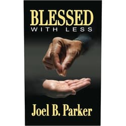 By Joel B Parker (Author) Blessed with less