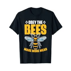 Obey the Bees, Make More Mead T-Shirt