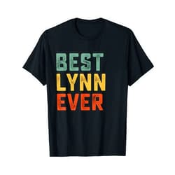 Retro Popular First Names Personalized Lynn Best Lynn Ever Retro Personalized First Name Lynn T-Shirt