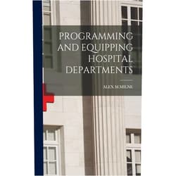 Alex M Milne Programming and Equipping Hospital Departments