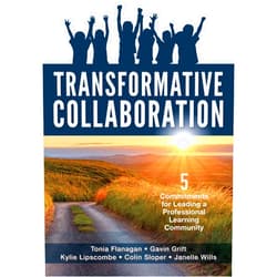 By Tonia Flanagan (Author), Gavin Grift (Author), Kylie Lipscombe (Author), Colin Sloper (Author), Janelle Wills (Author), Alma Harris (Author), Michelle Jones (Author) & 3 more Transformative Collaboration: Five Commitments for Leading a Professional Learning Community (A school improvement resource for enhancing collaboration in a professional learning community (PLC))