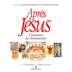 French Edition by Collectif (Author), Antoine Guggenheim (Co-editor), Roselyne Dupont-Roc (Co-editor), Joseph Doré (Preface), Marcel Gauchet (Afterword) & 1 more Après Jésus: L'invention du christianisme