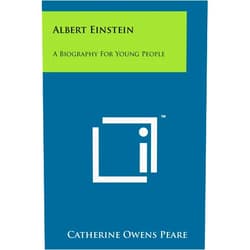 By Catherine Owens Peare (Author) Albert Einstein: A Biography For Young People