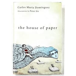 Carlos Maria Dominguez,Peter Sis,Nick Caistor The House Of Paper