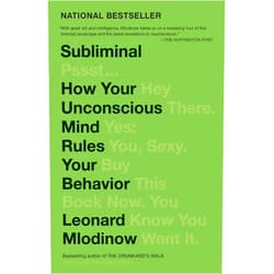 Leonard Mlodinow Subliminal: How Your Unconscious Mind Rules Your Behavior (PEN Literary Award Winner)