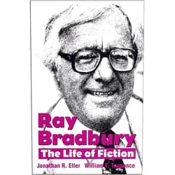By Jonathan R. Eller (Author), William F. Touponce (Author), William F. Nolan (Foreword) & 0 more Ray Bradbury: The Life of Fiction