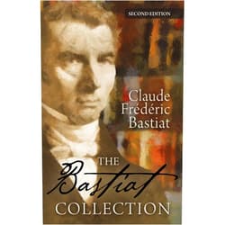 Frédéric Bastiat,Mark Thornton The Bastiat Collection