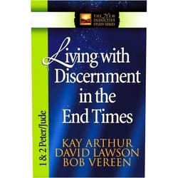 Kay Arthur,David Lawson,Bob Vereen Living with Discernment in the End Times: 1 & 2 Peter and Jude (The New Inductive Study Series)