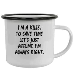 Molandra Products I'm A Kilie. To Save Time Let's Just Assume I'm Always Right. - Stainless Steel 12oz Camping Mug, Black