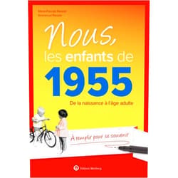 French Edition by Emmanuel Rauzier (Author), Marie-Pascale Rauzier (Author) Nous, les enfants de 1955: De la naissance à l'âge adulte. À remplir pour se souvenir