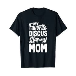 Gifts for Discus Throwers & Track Field Athletes My Favorite Discus Star Calls Me Mom Funny Discus T-Shirt