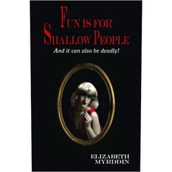 By Elizabeth Myrddin (Author) Fun Is For Shallow People (Naked Eye Part One)