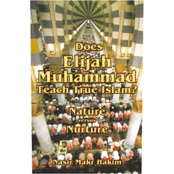 By Nasir Hakim (Author) Format: Kindle Edition Does Elijah Muhammad Teach True Islam - Nature Versus Nurture