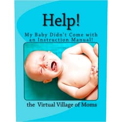 By Joyce Good Henderson (Author), the Virtual Village of Moms (Author), Anne Good Cave (Editor), Jennica Reis (Illustrator) & 1 more Help! My Baby Didn't Come with an Instruction Manual