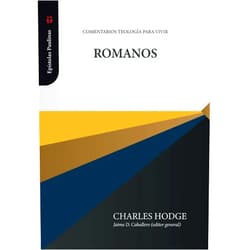 Charles Hodge,Jaime D. Caballero,Neytan J. Jimenez,Archibald A. Hodge Romanos (Spanish Edition)