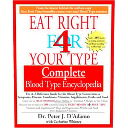 Peter D'Adamo,Catherine Whitney Eat Right for 4 Your Type: Complete Blood Type Encyclopedia