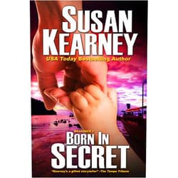 By Susan Kearney (Author) Format: Kindle Edition Born in Secret (The Braddacks Book 1)