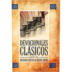 Spanish Edition by Richard Foster (Author), Bryan Smith (Author) Devocionales Clasicos (Spanish Edition)