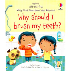 Katie Daynes,Marta Alvarez Miguens Very First Questions and Answers Why Should I Brush My Teeth?: An Entertaining Lift-the-Flap Book for Kids (Ages 3-5) About Teeth