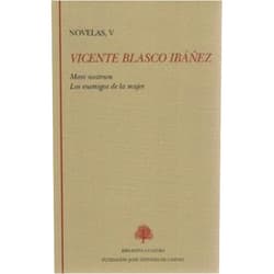 Vicente Blasco Ibáñez,Ana Luisa Baquero Mare nostrum ; Los enemigos de la mujer